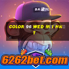 Color 96 wed mới nhất