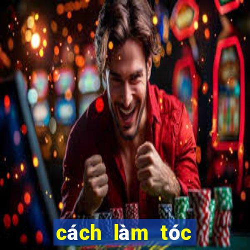 cách làm tóc không bết nhanh