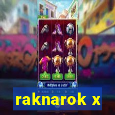 raknarok x