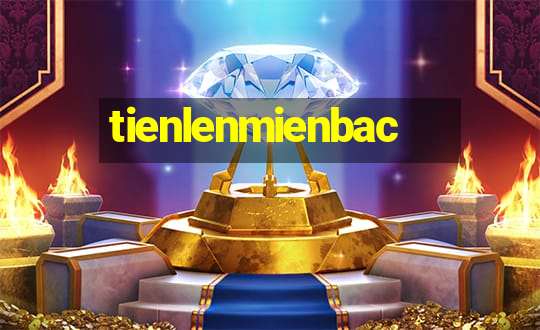 tienlenmienbac