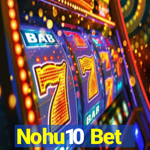 Nohu10 Bet