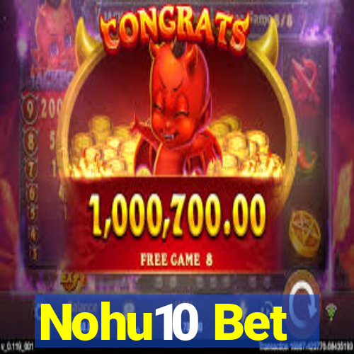 Nohu10 Bet