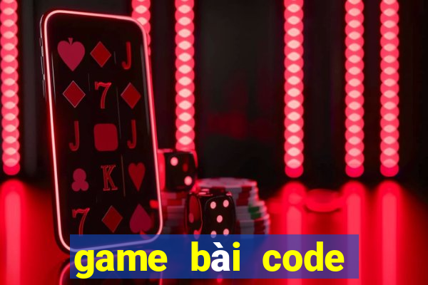 game bài code tân thủ