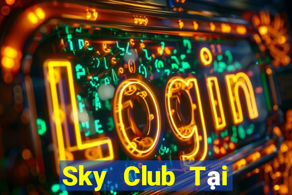 Sky Club Tại Game Bài Đổi The