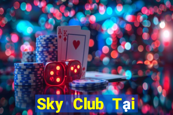 Sky Club Tại Game Bài Đổi The