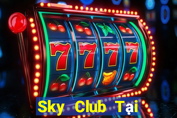 Sky Club Tại Game Bài Đổi The