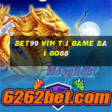 Bet99 Vin Tải Game Bài Go88