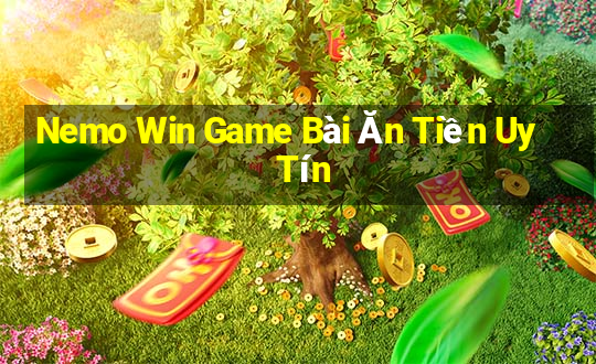 Nemo Win Game Bài Ăn Tiền Uy Tín