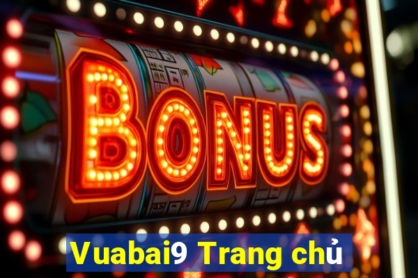 Vuabai9 Trang chủ