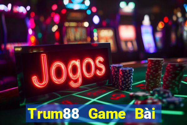 Trum88 Game Bài Trực Tuyến