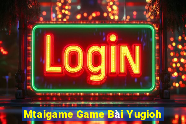 Mtaigame Game Bài Yugioh