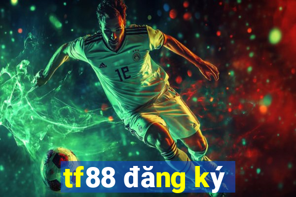 tf88 đăng ký