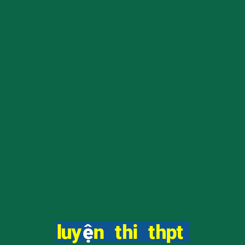 luyện thi thpt quốc gia