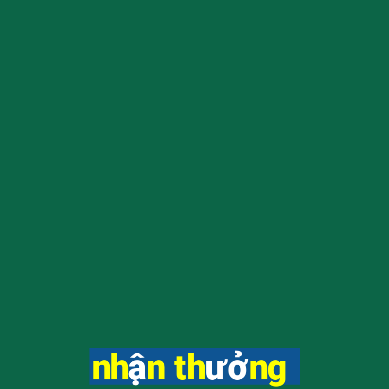 nhận thưởng