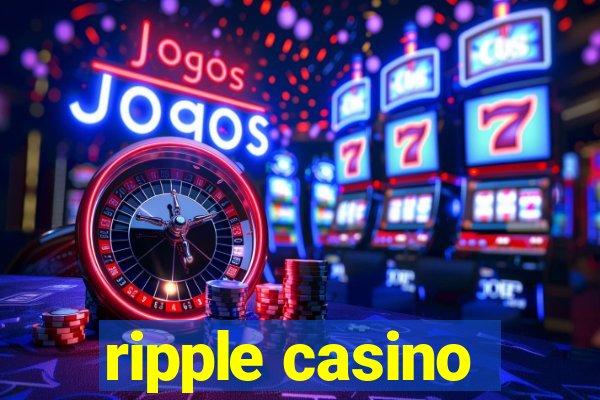 ripple casino