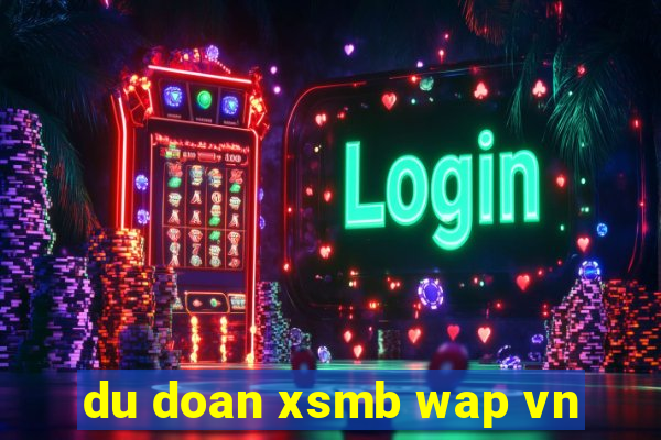 du doan xsmb wap vn