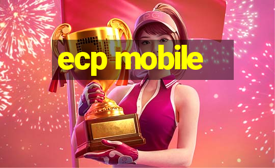 ecp mobile