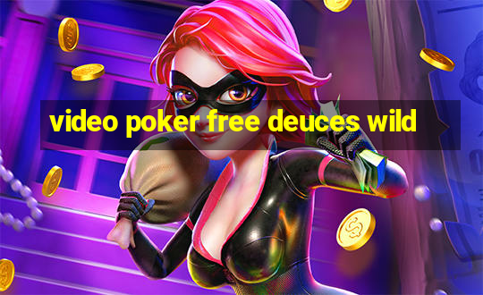 video poker free deuces wild