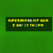 Superwin88.Vip Game Bài Đổi Thưởng