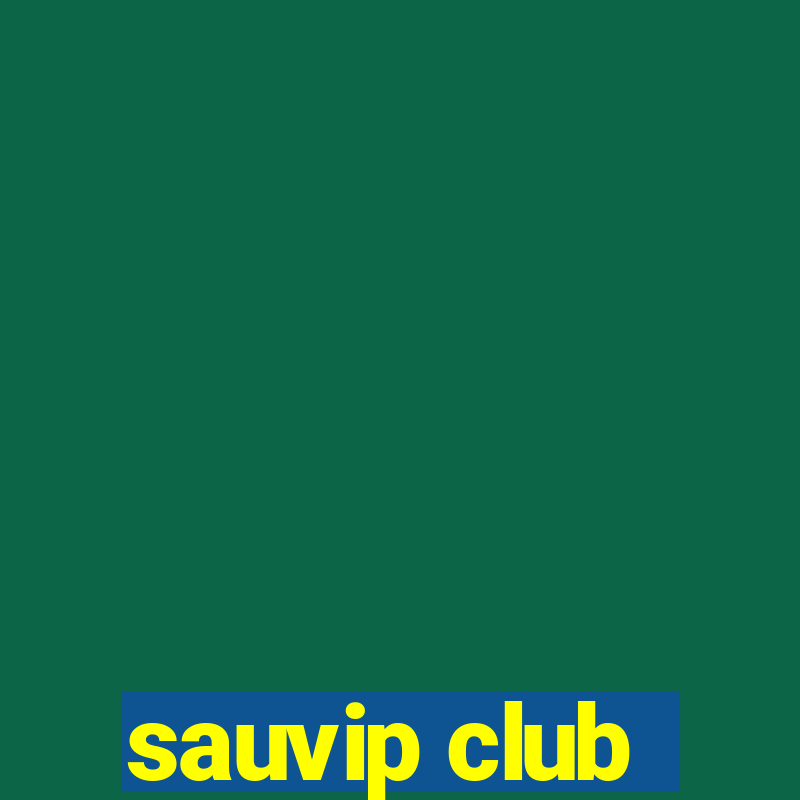 sauvip club