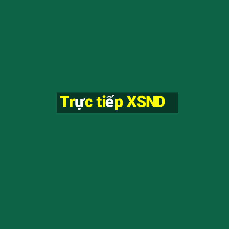 Trực tiếp XSND