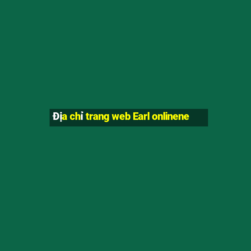 Địa chỉ trang web Earl onlinene