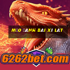 mẹo đánh bài xì lát