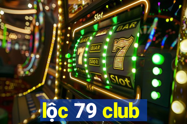 lộc 79 club