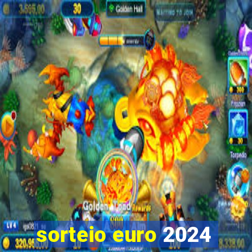 sorteio euro 2024