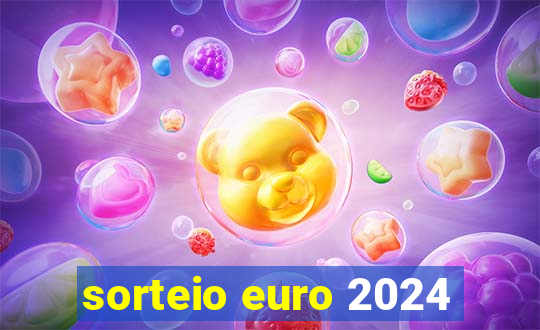 sorteio euro 2024