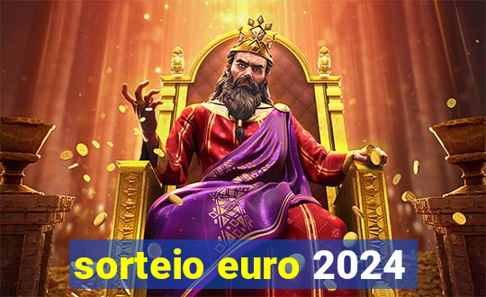 sorteio euro 2024