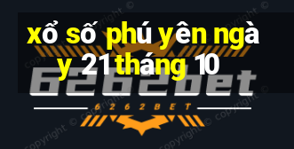 xổ số phú yên ngày 21 tháng 10