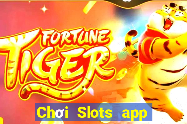 Chơi Slots app Tải về