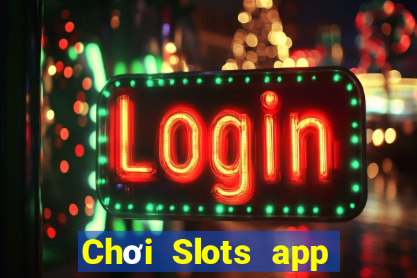 Chơi Slots app Tải về