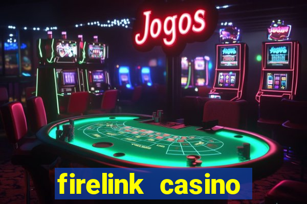 firelink casino game online