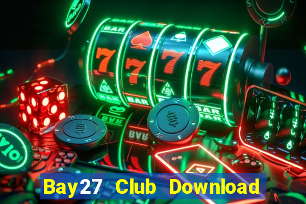 Bay27 Club Download Game Bài