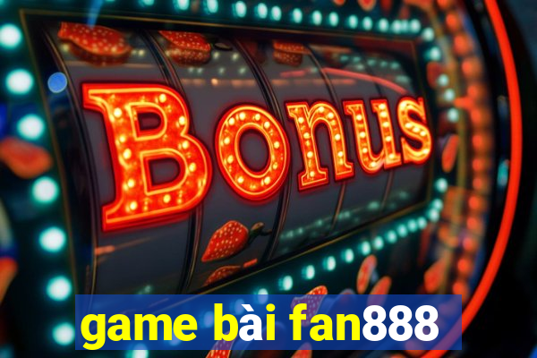 game bài fan888