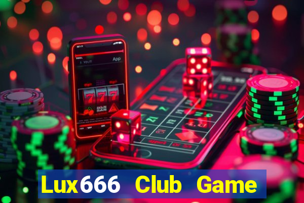 Lux666 Club Game Bài Baccarat