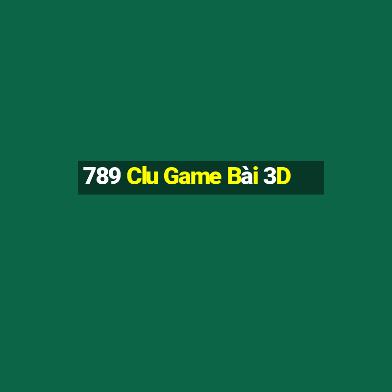 789 Clu Game Bài 3D