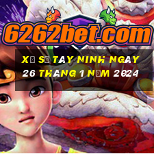 xổ số tây ninh ngày 26 tháng 1 năm 2024