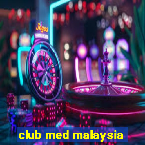 club med malaysia