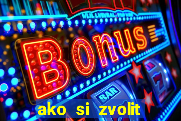 ako si zvolit online casino