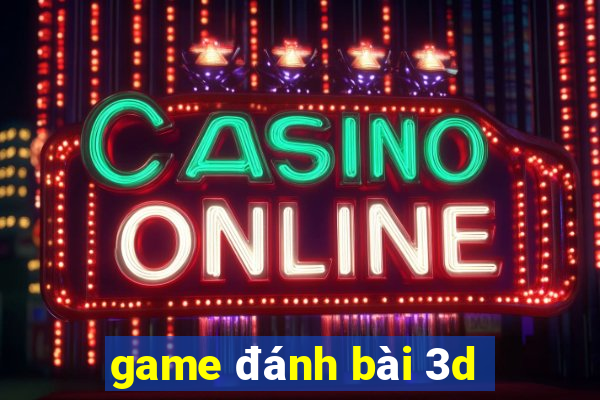 game đánh bài 3d