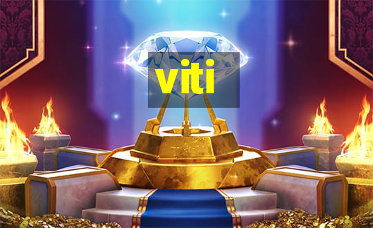 viti