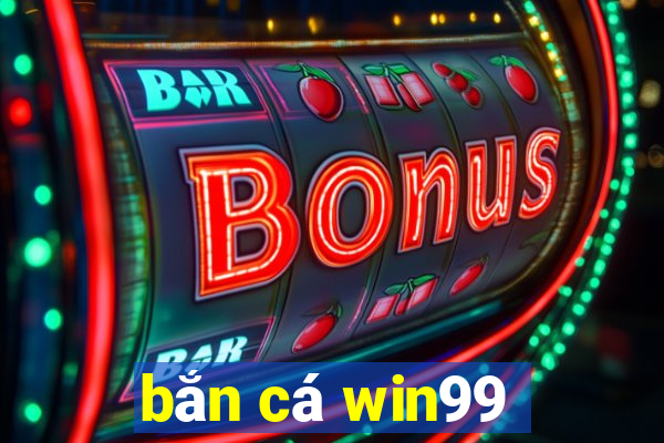 bắn cá win99