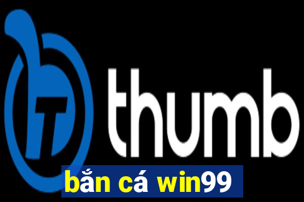 bắn cá win99