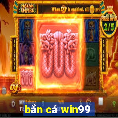 bắn cá win99