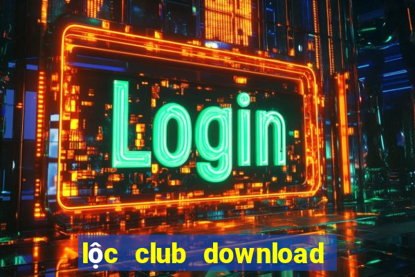 lộc club download apk android