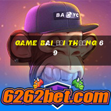 game bài đổi thưởng 69