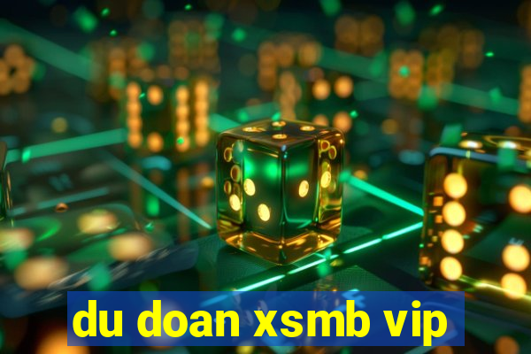 du doan xsmb vip